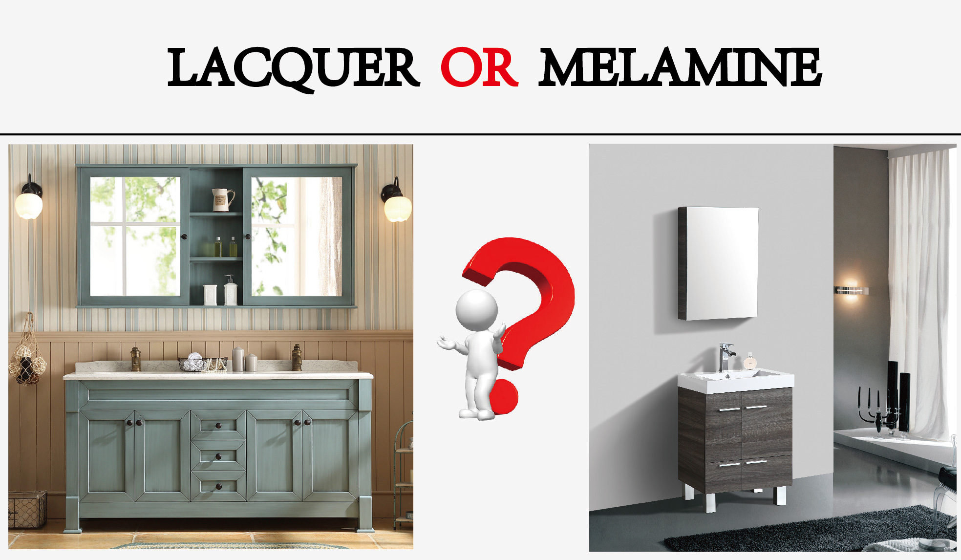 LACQUERED OR MELAMINE?